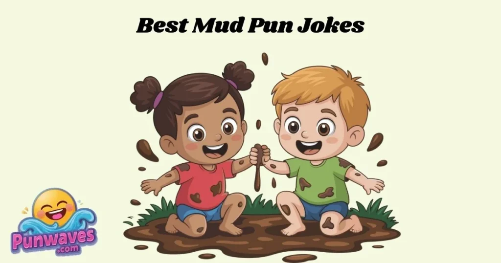 Best Mud Pun Jokes
