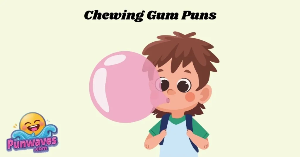 Chewing Gum Puns