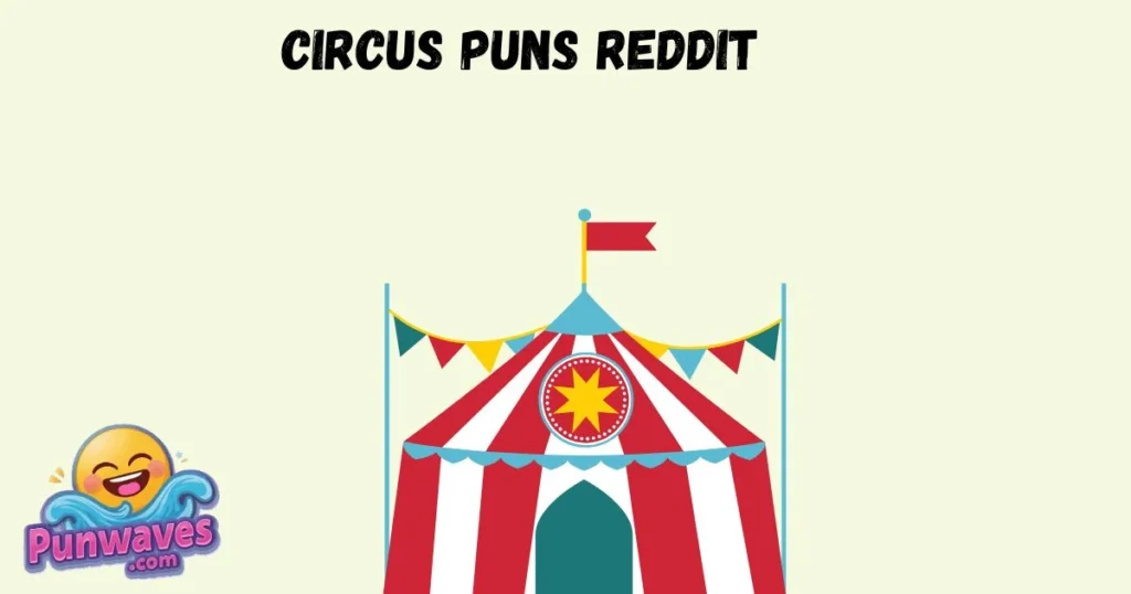 Circus Puns Reddit