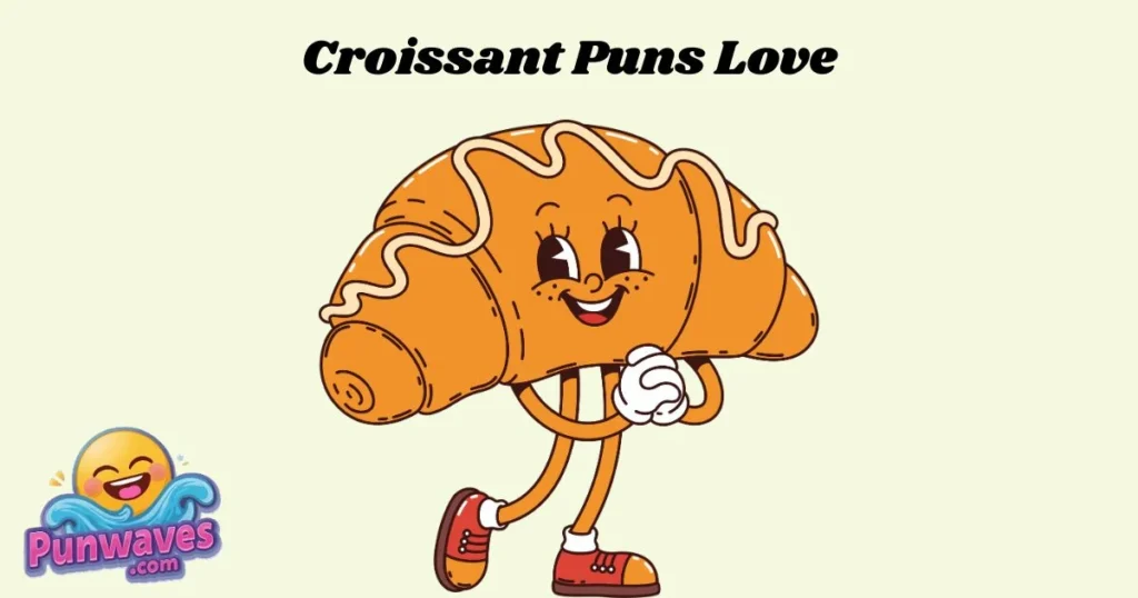 Croissant Puns Love