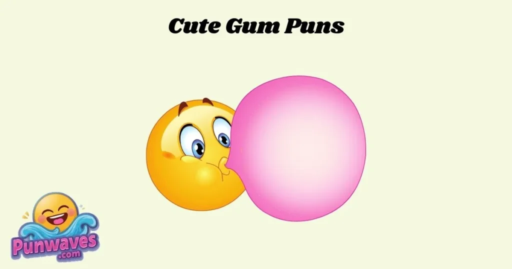 Cute Gum Puns