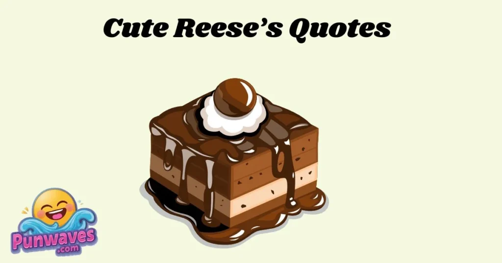 Cute Reeses Quotes
