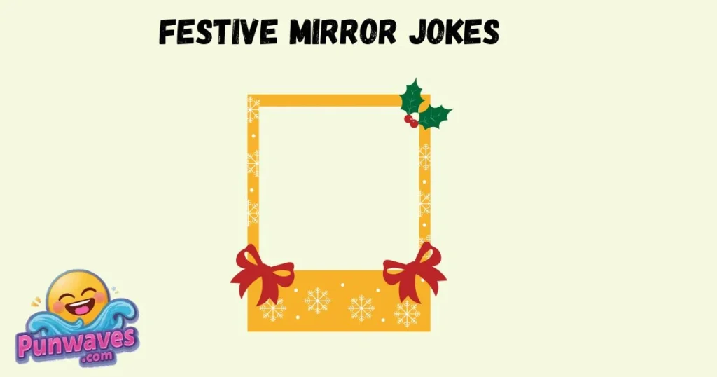 Festive Mirror Jokes