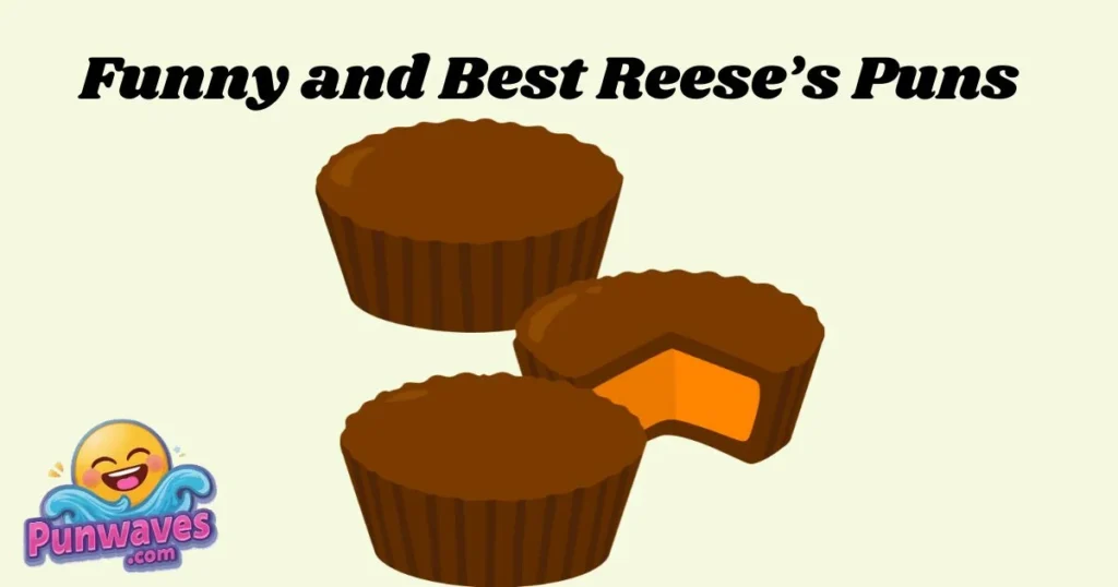 Funny And Best Reeses Puns