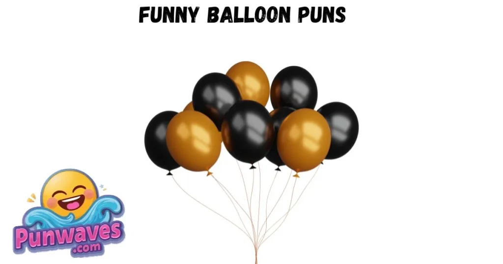 Funny Balloon Puns
