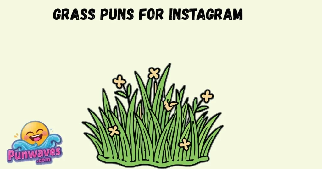 Grass Puns For Instagram