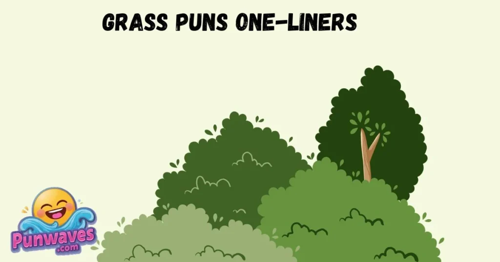 Grass Puns One Liners