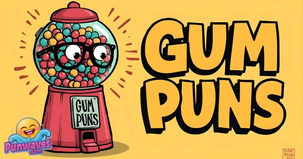 Gum puns