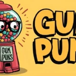Gum puns