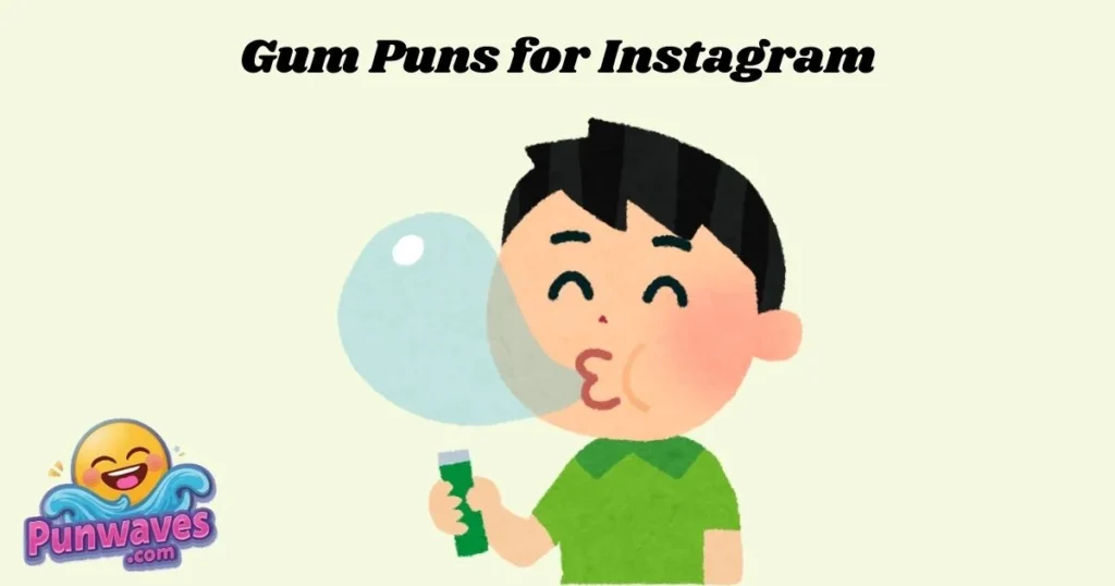Gum Puns For Instagram
