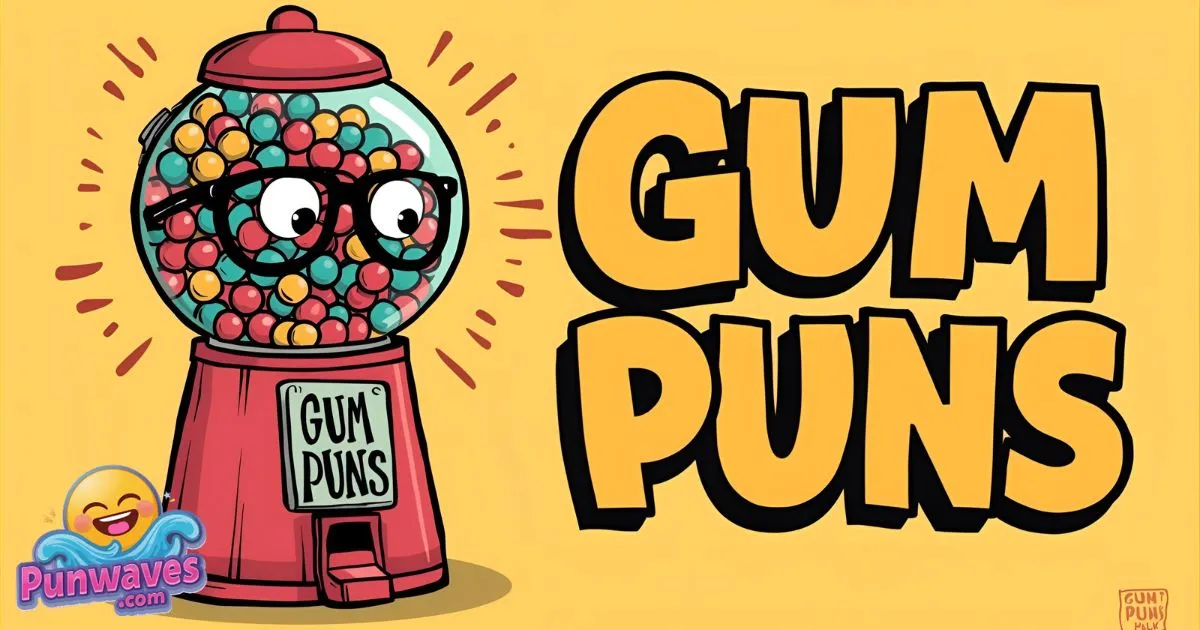 Gum puns