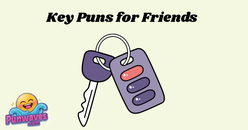Key Puns For Friends
