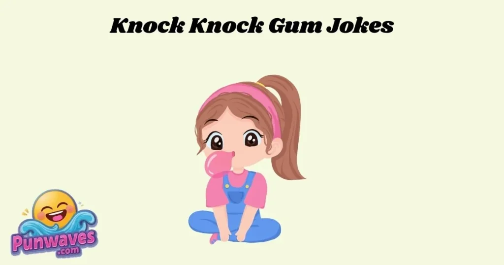 Knock Knock Gum Jokes