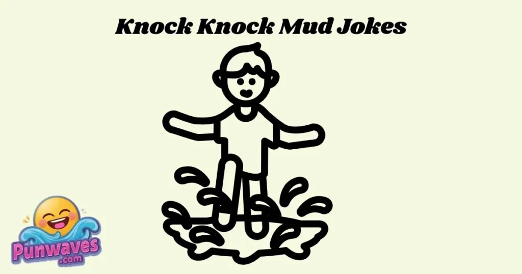 Knock Knock Mud Jokes