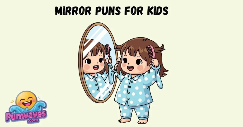 Mirror Puns For Kids