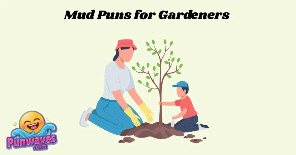 Mud Puns For Gardeners