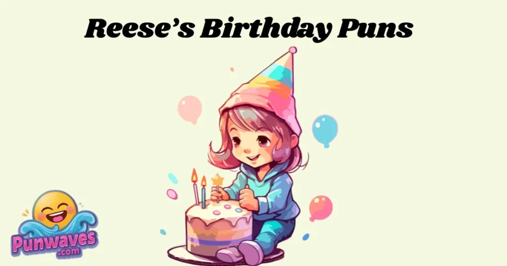 Reeses Birthday Puns