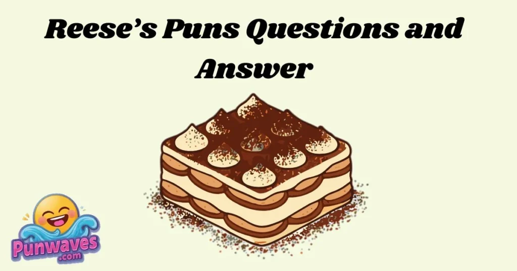Reeses Puns Questions And Answer