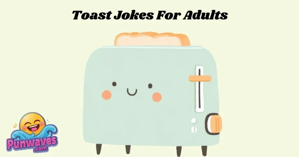 Toast Jokes For Adults