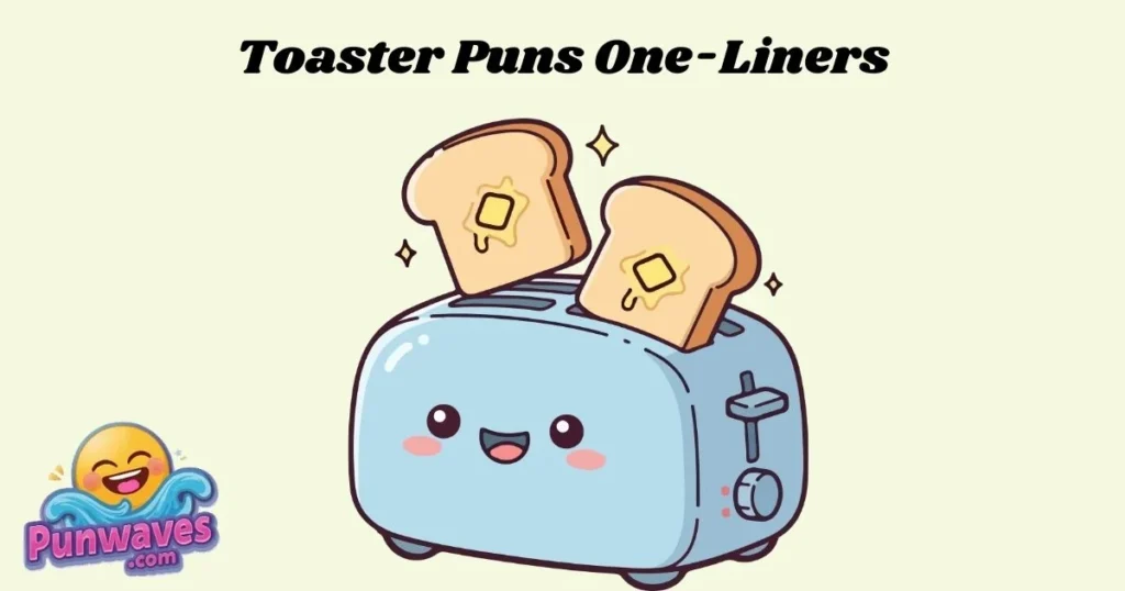 Toaster Puns One Liners