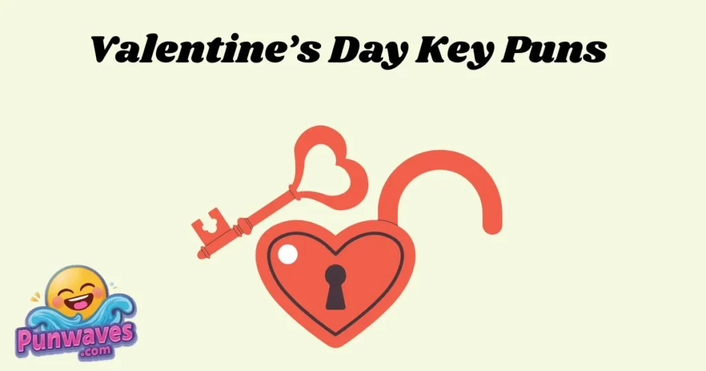Valentines Day Key Puns