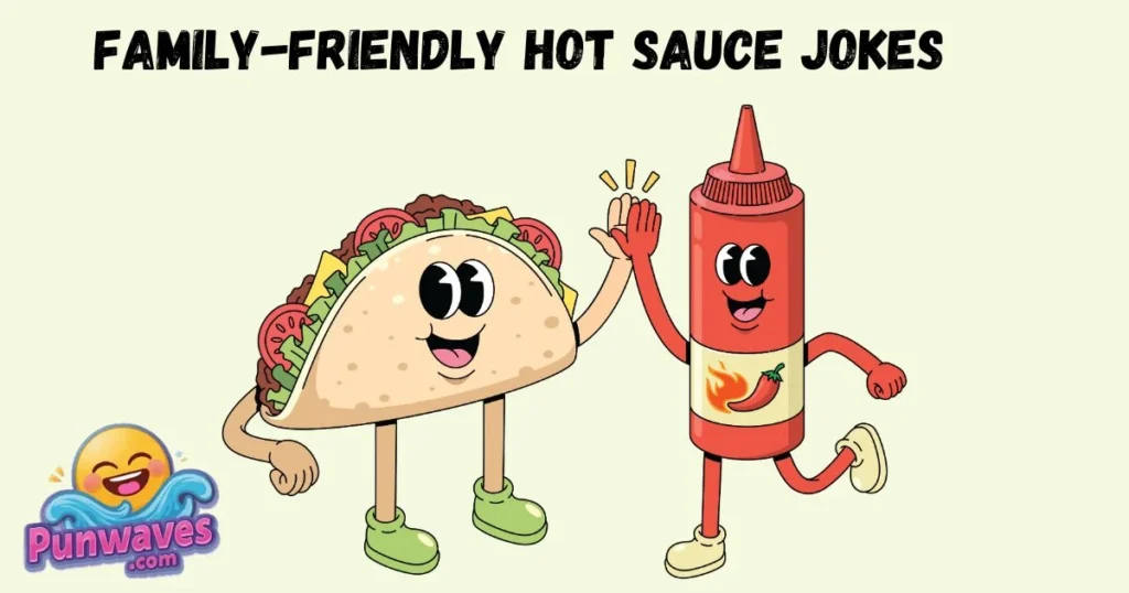 Family Friendly Hot Sauce Jokes