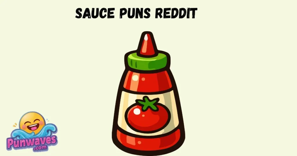 Sauce Puns Reddit
