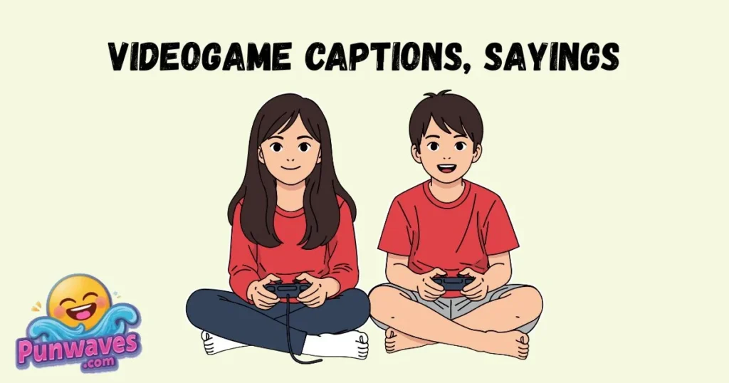 Videogame Captions Sayings
