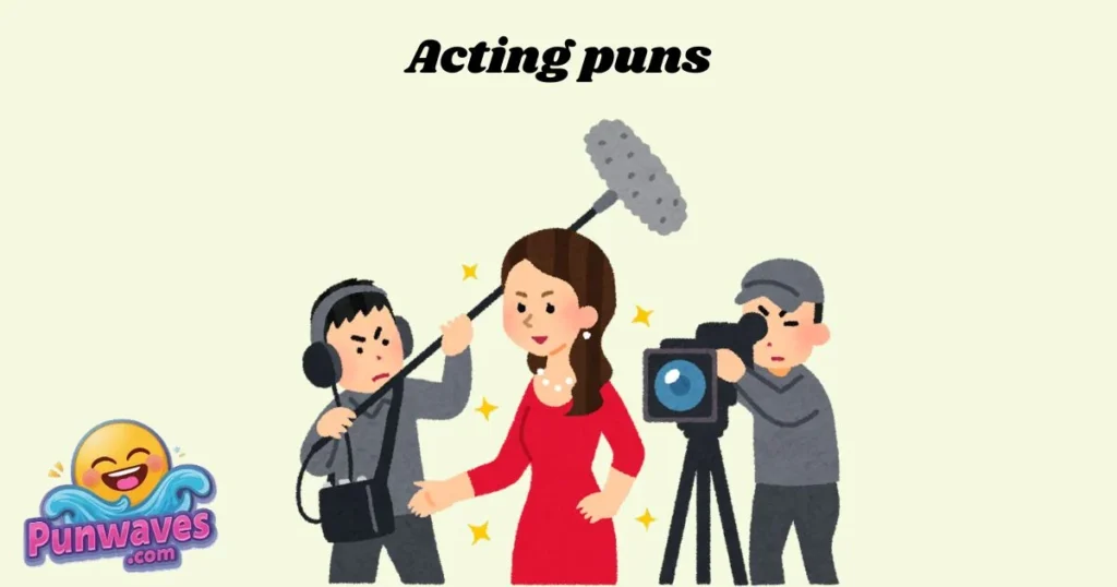 Acting Puns