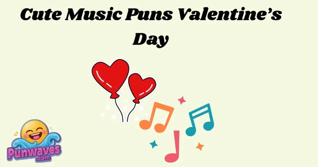 Cute Music Puns Valentines Day