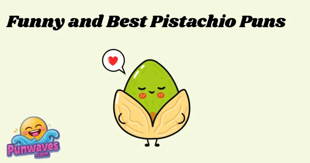 Funny And Best Pistachio Puns