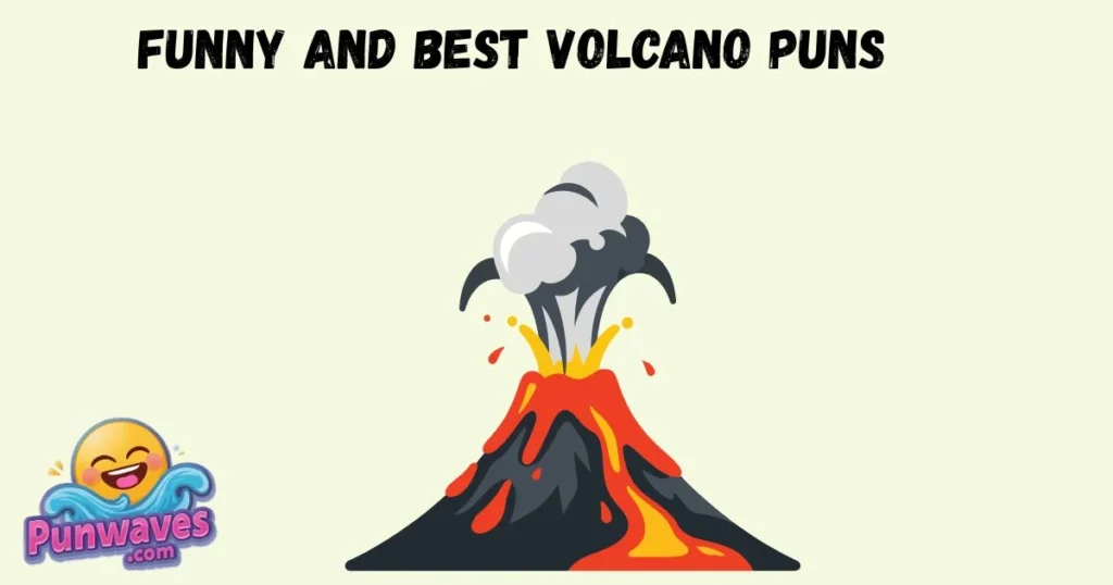 Funny And Best Volcano Puns