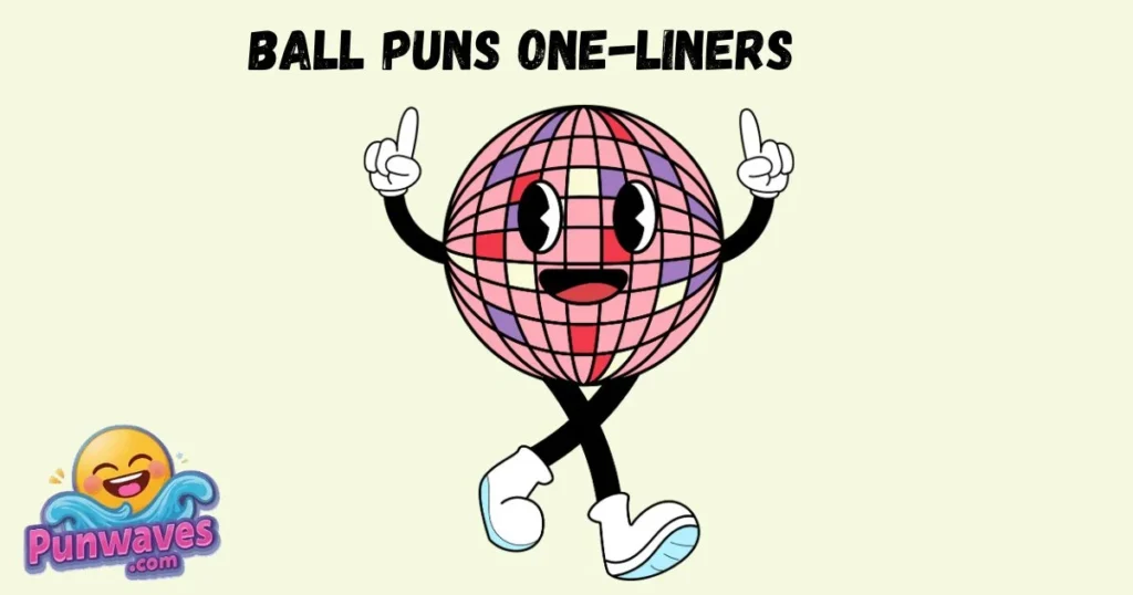 Ball Puns One Liners
