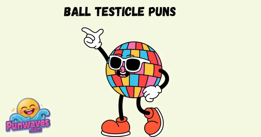 Ball Testicle Puns