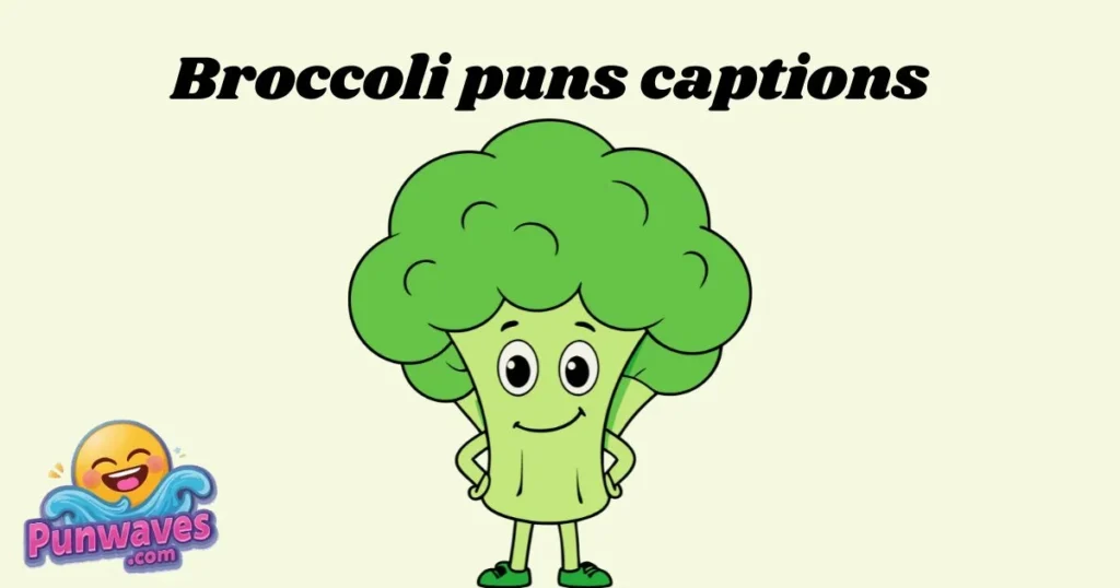 Broccoli Puns Captions