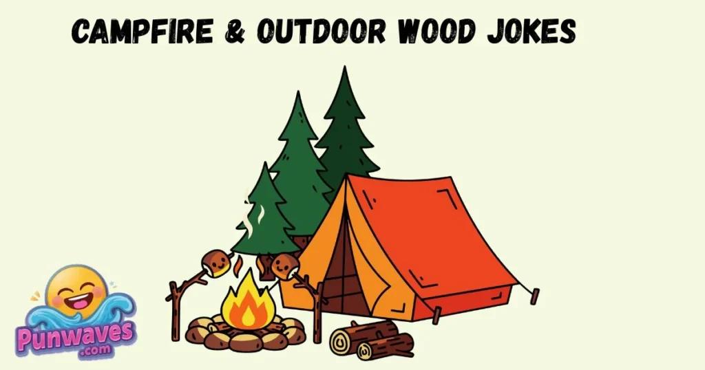 Campfire And Outdoor Wood Jokes