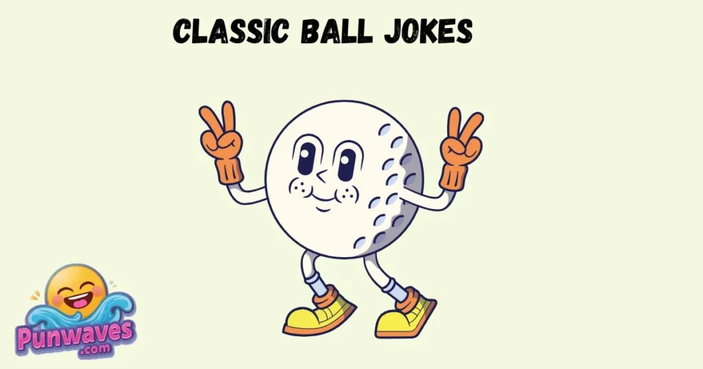 Classic Ball Jokes