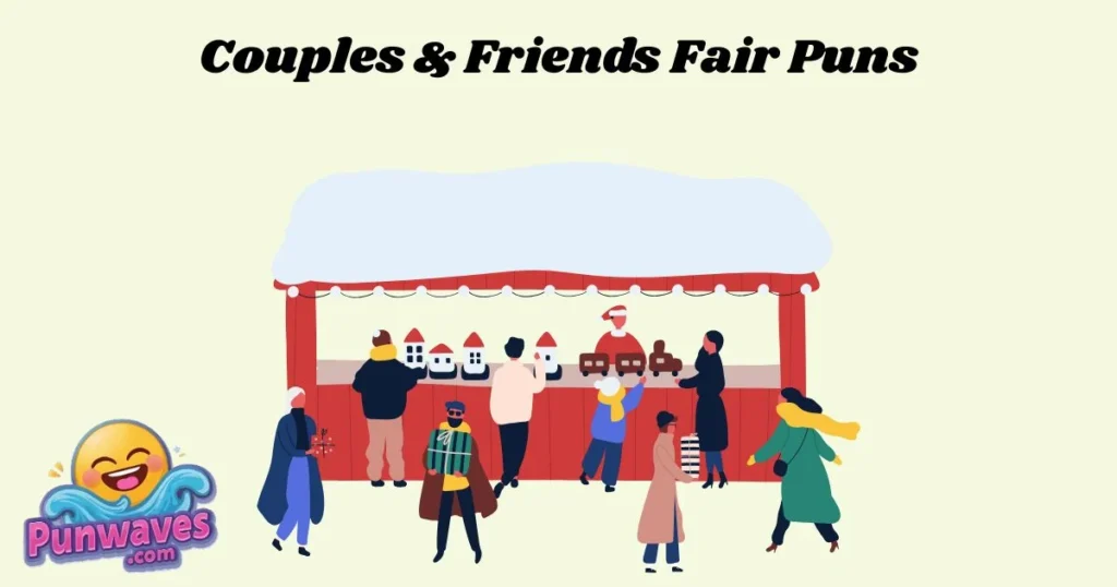 Couples And Friends Fair Puns