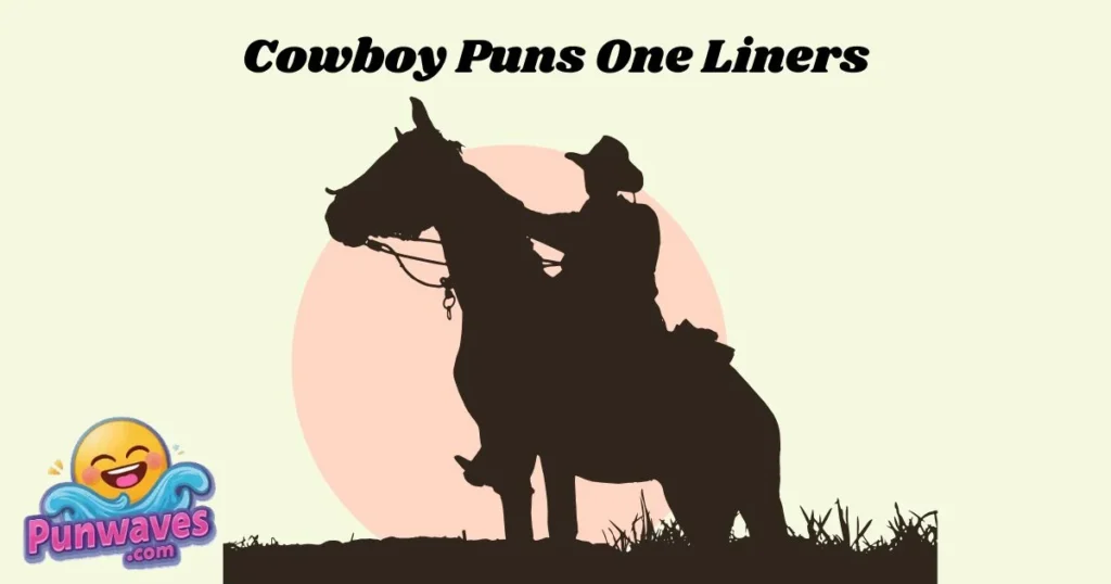 Cowboy Puns One Liners