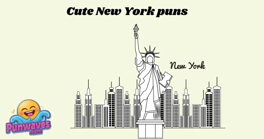Cute New York Puns