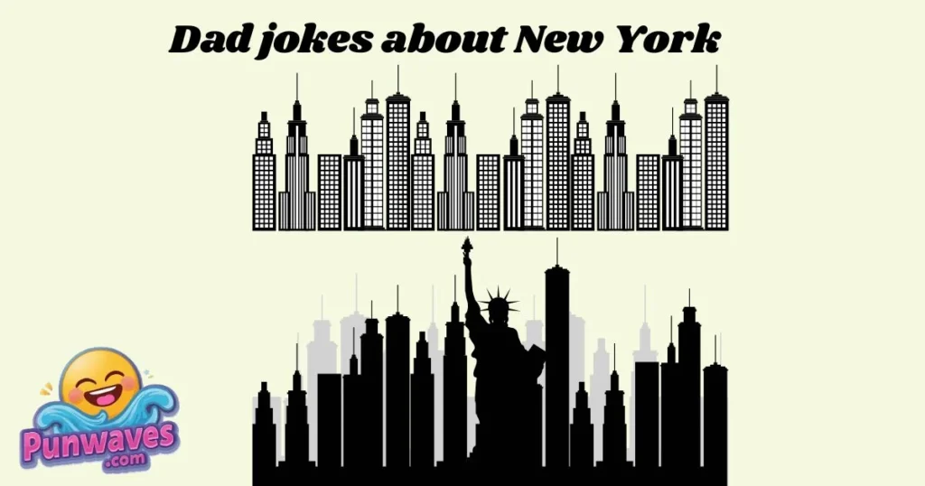 Dad Jokes About New York