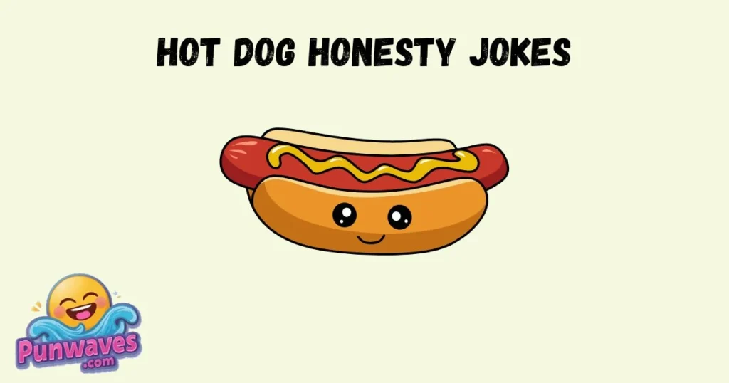 Hot Dog Honesty Jokes