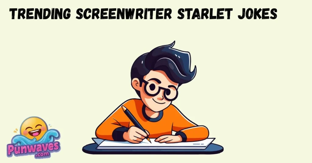 Trending Screenwriter Starlet Jokes