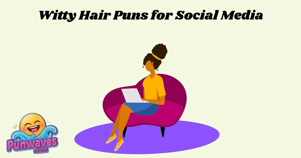 Witty Hair Puns For Social Media