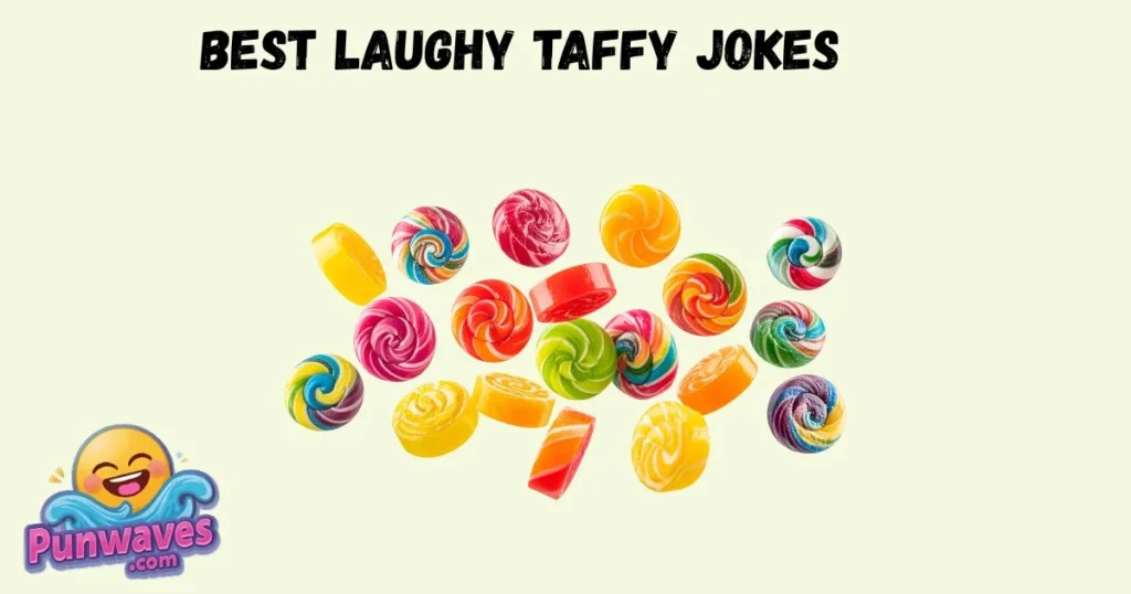 Best Laughy Taffy Jokes