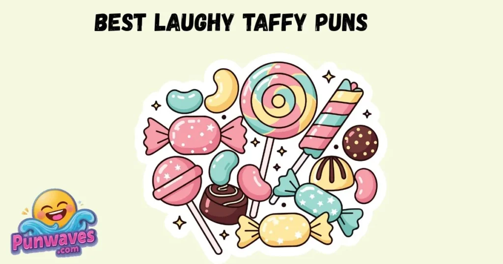 Best Laughy Taffy Puns