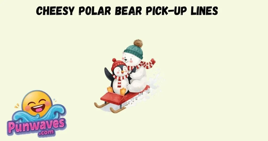 Cheesy Polar Bear Pick Up Lines