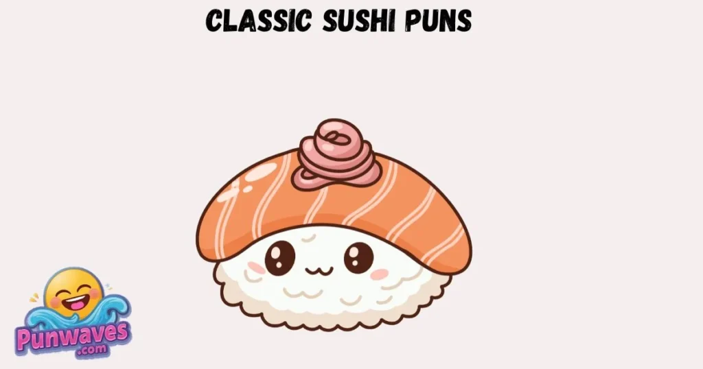 Classic Sushi Puns