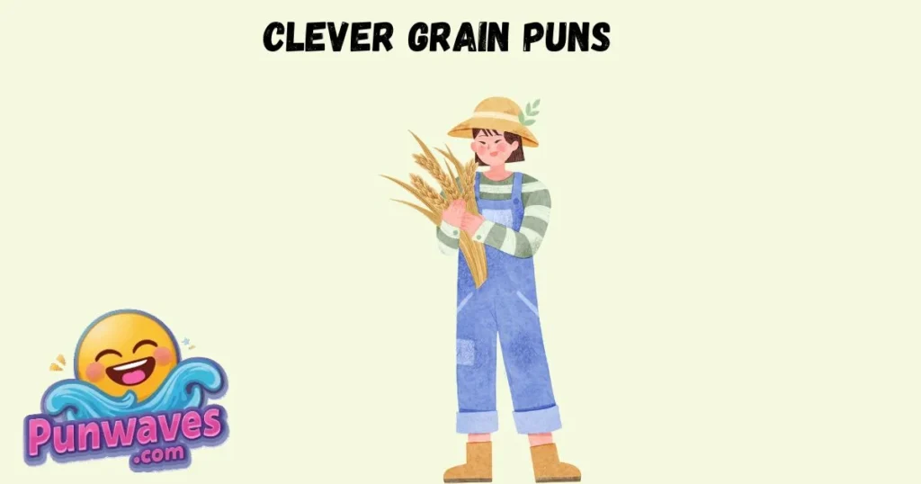 Clever Grain Puns