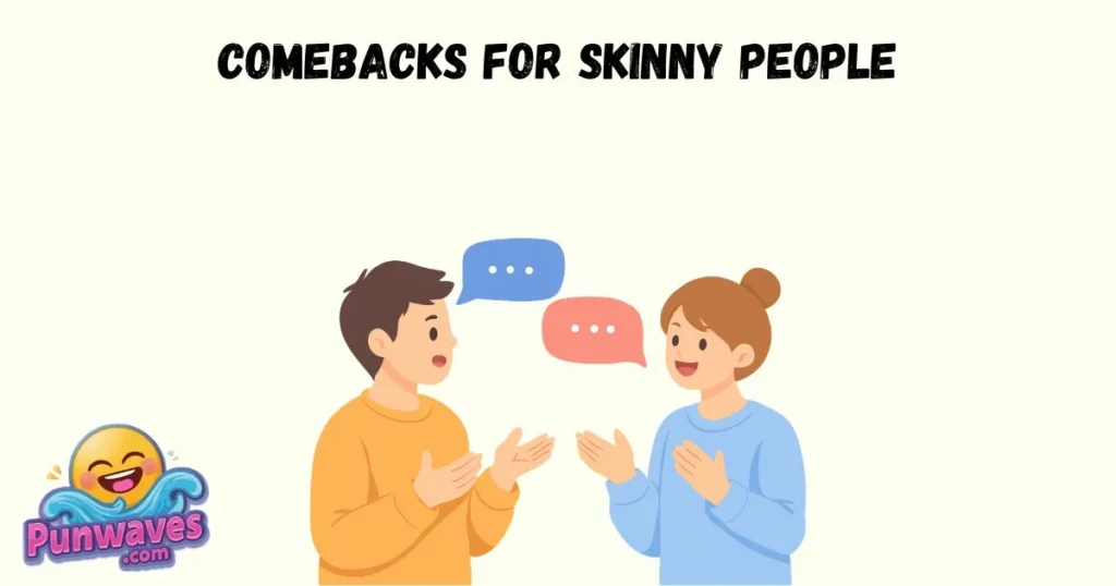 Comebacks For Skinny People